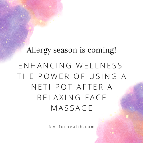 Enhancing Wellness: The Power of Using a Neti Pot After a Relaxing Face Massage