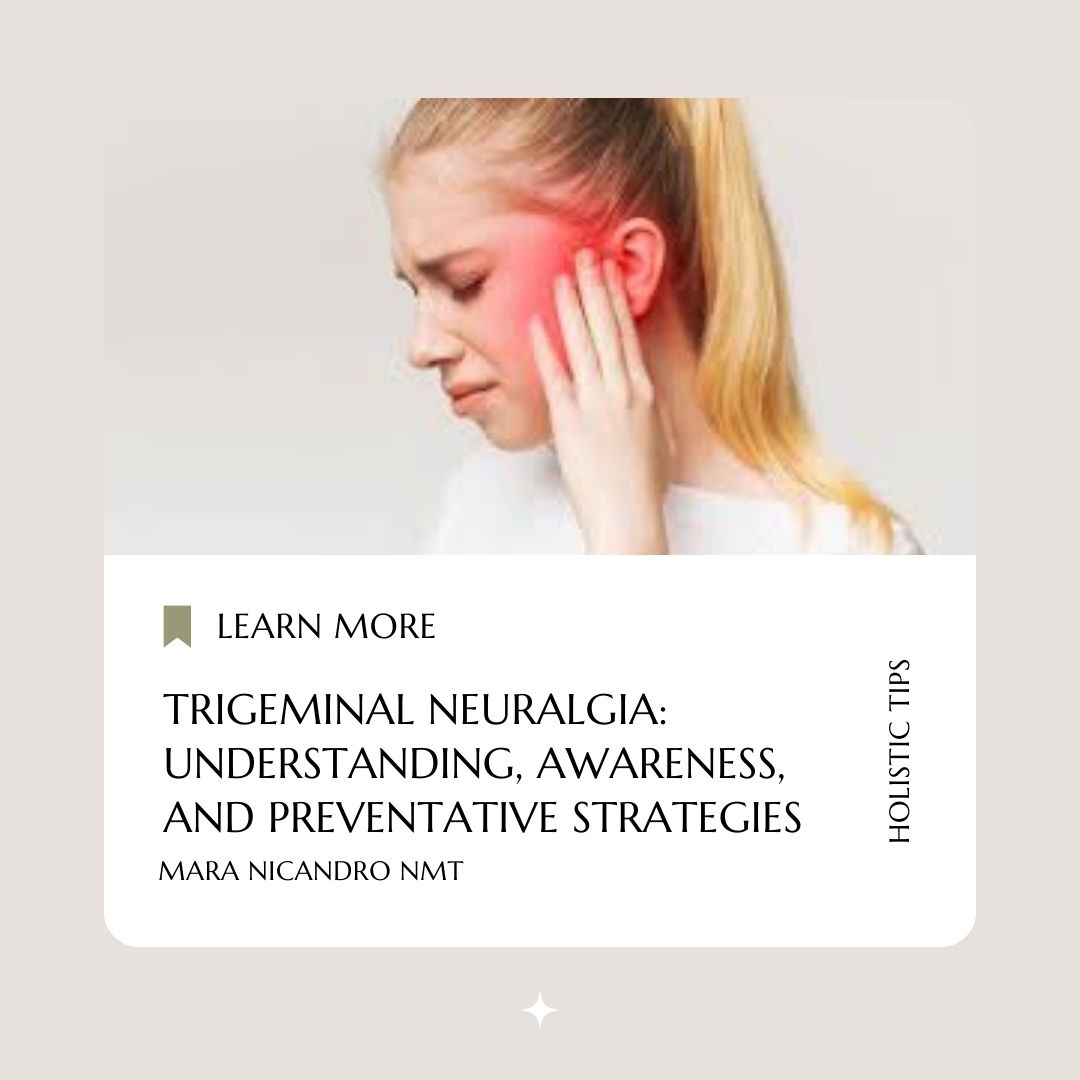 Trigeminal Neuralgia: Understanding, Awareness, and Preventative Strategies